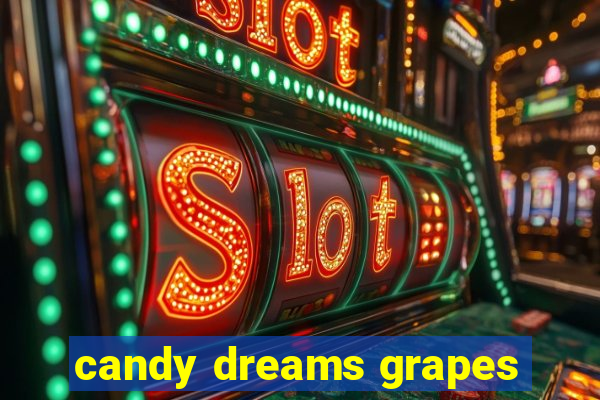 candy dreams grapes